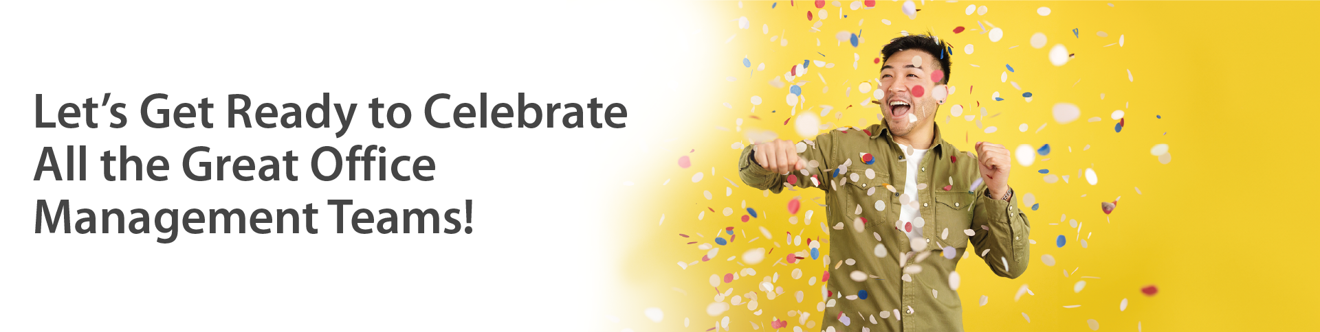 Let's Get Ready to Celebrate All the Great Office Management Teams